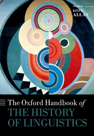 The Oxford Handbook of the History of Linguistics【電子書籍】