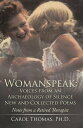 Womanspeak: Voices from an Archaeology of Silence New and Collected Poems Notes from a Retired Therapist【電子書籍】 Carol Thomas Ph.D.