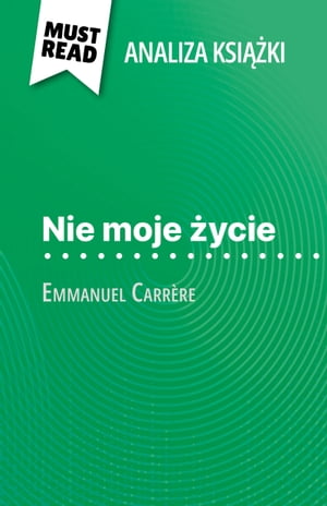 Nie moje ?ycie ksi??ka Emmanuel Carr?re (Analiza