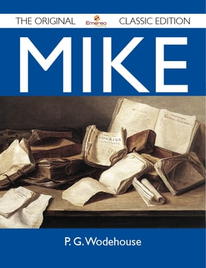 ŷKoboŻҽҥȥ㤨Mike - The Original Classic EditionŻҽҡ[ Wodehouse P ]פβǤʤ1,036ߤˤʤޤ