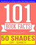 Fifty Shades of Grey - 101 Amazingly True Facts You Didn't Know