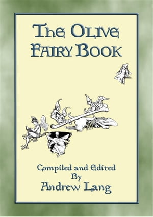 THE OLIVE FAIRY BOOK - Illustrated Edition