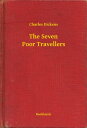 The Seven Poor Travellers【電子書籍】[ Charles Dickens ]