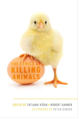 The Ethics of Killing AnimalsŻҽҡ[ Peter Singer ]