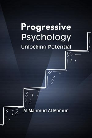 楽天楽天Kobo電子書籍ストアProgressive Psychology【電子書籍】[ Al Mahmud Al Mamun ]