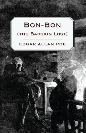 Bon-Bon (the Bargain Lost)