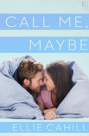 Call Me, Maybe【電子書籍】 Ellie Cahill