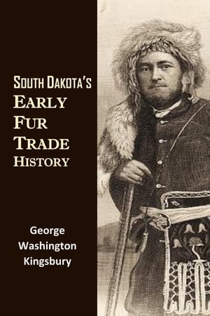 South Dakota's Early Fur Trade History【電子