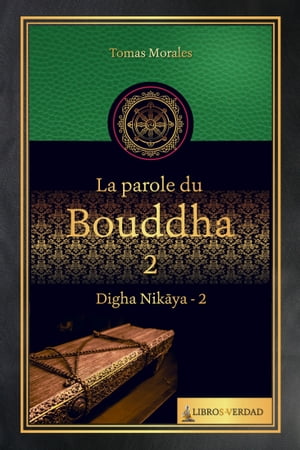 La Parole du Bouddha - 2 Digha Nikaya - 2【電子書籍】[ Tom?s Morales y Dur?n ]