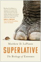 Superlative The Biology of Extremes