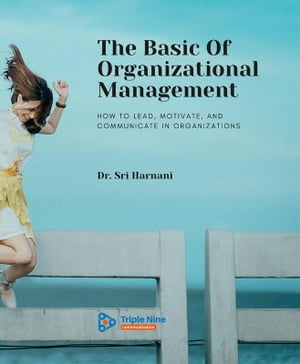 The Basic Of Organizational Management How to Le