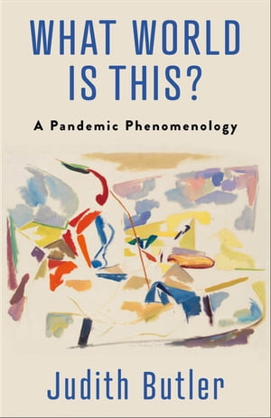 What World Is This? A Pandemic Phenomenology