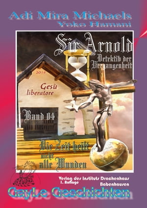 Sir Arnold 04: Die Zeit heilt NICHT alle Wunden