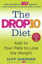 The Drop 10 Diet Add to Your Plate to Lose the Weight