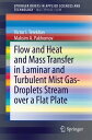 Flow and Heat and Mass Transfer in Laminar and Turbulent Mist Gas-Droplets Stream over a Flat Plate【電子書籍】[ Victor I. Ter..