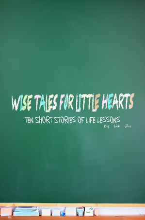 Wise Tales For Little Hearts: 10 Short Stories of Life Lessons