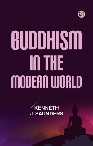 ŷKoboŻҽҥȥ㤨Buddhism in the Modern WorldŻҽҡ[ Kenneth J. Saunders ]פβǤʤ158ߤˤʤޤ