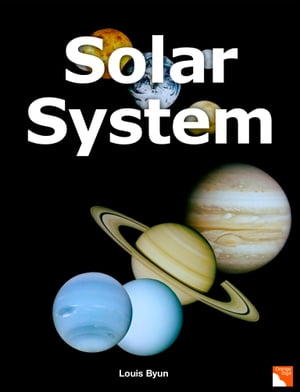 Solar System【電子書籍】[ Louis Byun ]