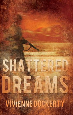 Shattered Dreams【電子書籍】[ Vivienne Dockerty ]