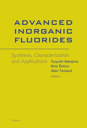 Advanced Inorganic Fluorides: Synthesis, Characterization and Applications