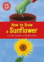 How to Grow a Sunflower Independent Reading Non-fiction Red 2【電子書籍】 Sarah Snashall