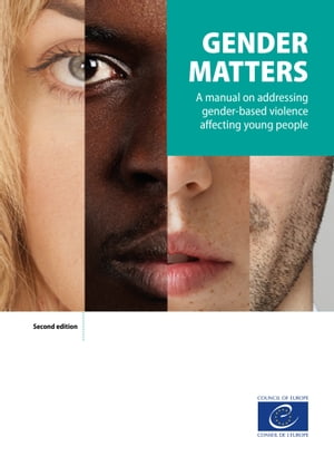 Gender matters (2nd ed) A manual on addressing gender-based violence affecting young people