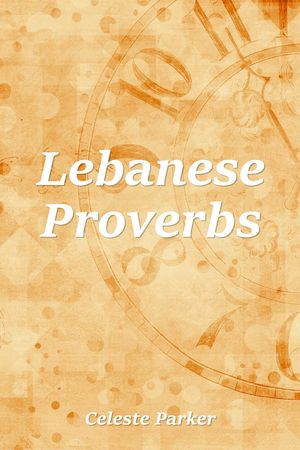 ŷKoboŻҽҥȥ㤨Lebanese Proverbs Proverbs, #28Żҽҡ[ Celeste Parker ]פβǤʤ200ߤˤʤޤ