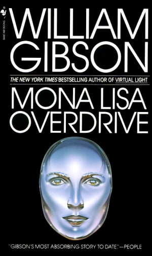 Mona Lisa Overdrive A Novel【電子書籍】[ William Gibson ]