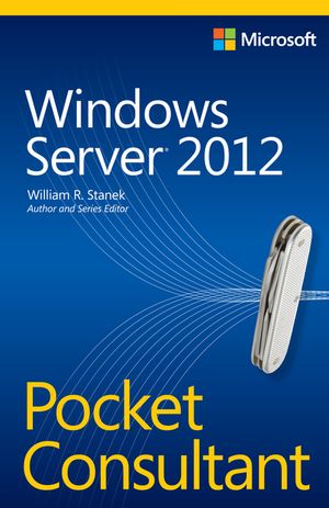 Windows Server 2012 R2 Pocket Consultant Volume 1