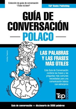 Guía de Conversación Español-Polaco y vocabulario temático de 3000 palabras