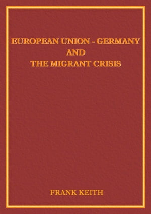 Europe: Germany and the Migrant Crisis