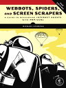 Webbots, Spiders, and Screen Scrapers, 2nd Editi