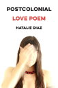 Postcolonial Love Poem Poems【電子書籍】[ Natalie Diaz ]