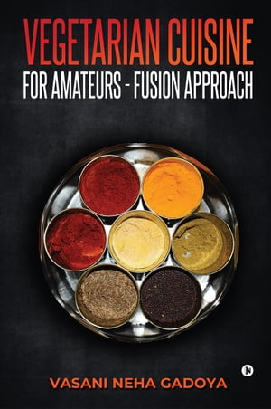 Vegetarian Cuisine for Amateurs - Fusion Approach