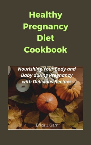 Healthy Pregnancy Diet cookbook