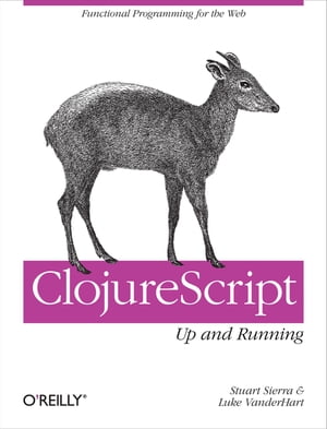 ClojureScript: Up and Running