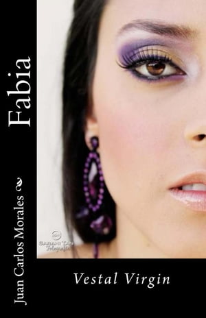 Fabia Vestal Virgin【電子書籍】[ Juan Carlos Morales ]