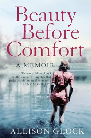 Beauty Before Comfort: A Memoir (Text Only)