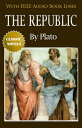 THE REPUBLIC Classic Novels: New Illustrated [Fr