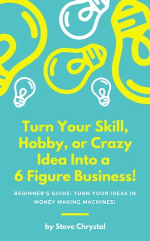 Turn Your SKill, Hobby, or Crazy Idea Into A 6 Figure Business.