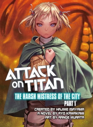 Attack on Titan: The Harsh Mistress of the City, Part 1