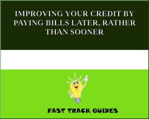 ŷKoboŻҽҥȥ㤨IMPROVING YOUR CREDIT BY PAYING BILLS LATER, RATHER THAN SOONERŻҽҡ[ Alexey ]פβǤʤ173ߤˤʤޤ
