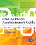 iPad & iPhone Administrator's Guide Enterprise Deployment Strategies and Security Solutions【電子書籍】[ Guy Hart-Davis ]