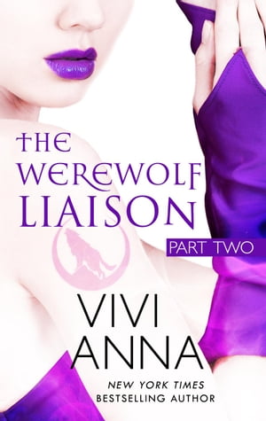 The Werewolf Liaison Part 2 The Werewolf Liaison, #2Żҽҡ[ Vivi Anna ]