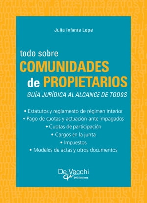 Todo sobre comunidades de propietarios. Guía jurídica al alcance de todos