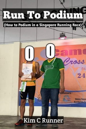 Run To Podium (How to Podium in a Singapore Runn