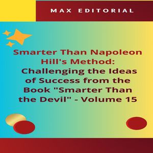 Smarter Than Napoleon Hill's Method: Challenging Ideas of Success from the Book 