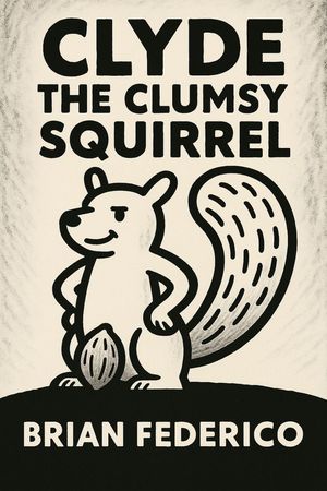 Clyde The Clumsy Squirrel【電子書籍】[ Race Slater ]