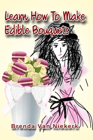 Learn How To Make Edible Bouquets