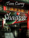 Shadow【電子書籍】[ Tom Curry ]